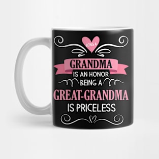 Being A Grandma Is Honor Being A Great Grandma Is Priceless Mug